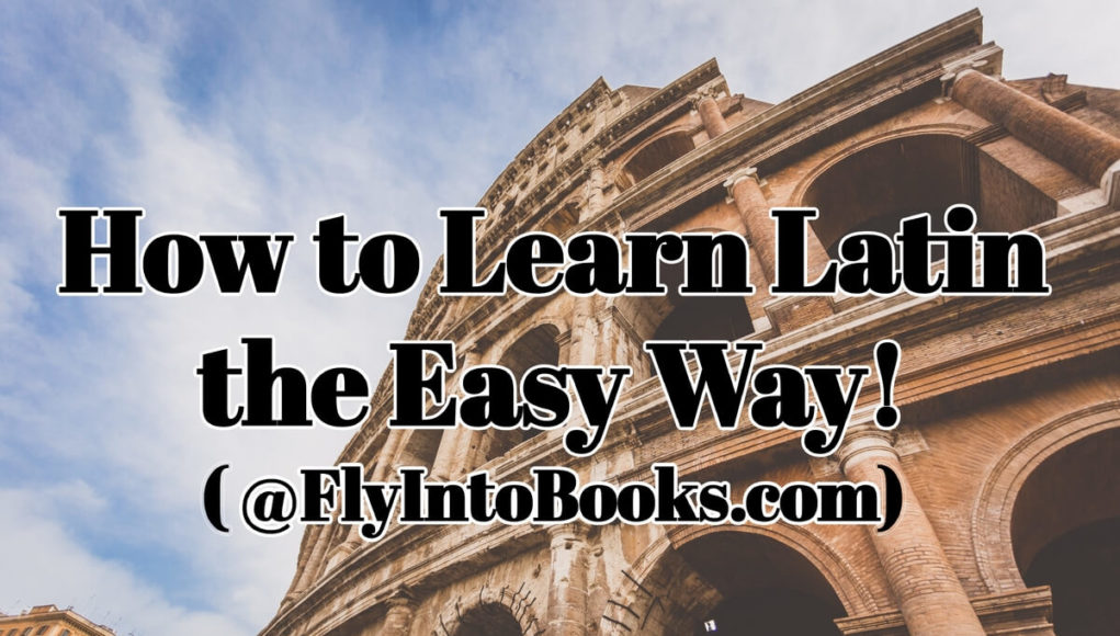 On Learning Latin (@FlyIntoBooks.com)