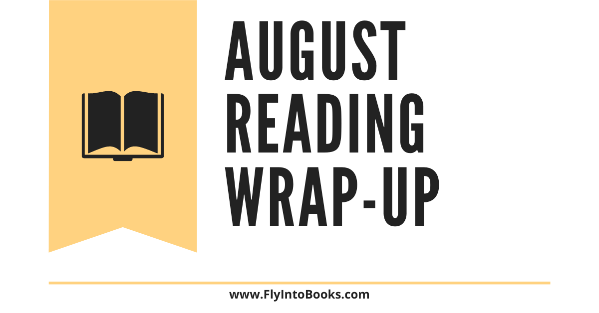 August Wrap-up - 3 Books I Read in August (flyintobooks.com)