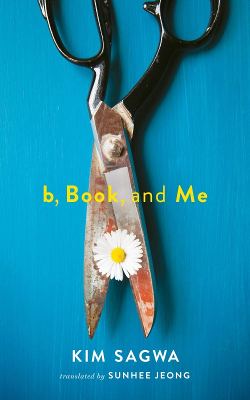 Best Korean novels - b, Book, and Me by Kim Sagwa cover