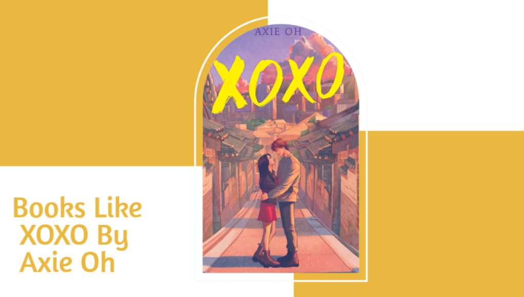 Books like XOXO by Axie Oh (korean ya romance)