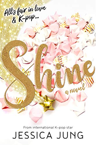 Shine by Jessica Jung (KPOP idol korean romance book)