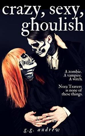 Crazy, Sexy, Ghoulish A Halloween Romance