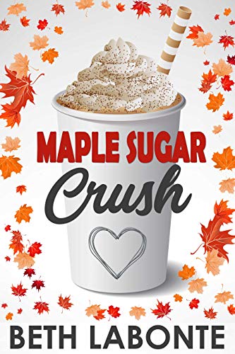 Maple Sugar Crush by Beth Labonte