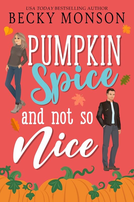 Pumpkin Spice and Not So Nice by Becky Monson (best fall romance books)